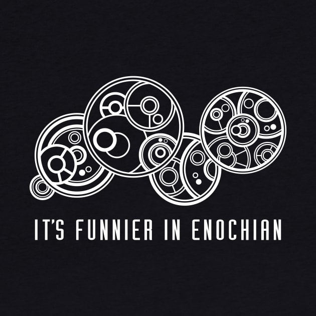 It's Funnier in Enochian... in Gallfreyan by RisaRocksIt